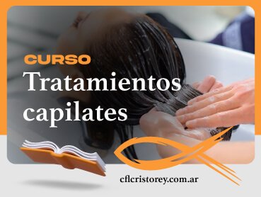Imagen de un curso de Cosmetología. En ella, aparece el texto: 'CURSO Tratamientos Capilares' junto con el sitio web 'cflcristorey.com.ar'.